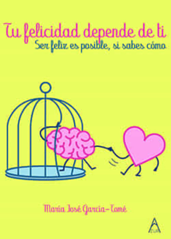Tu Felicidad Depende De Ti. Ser Feliz Es Posible Si Sabes Como