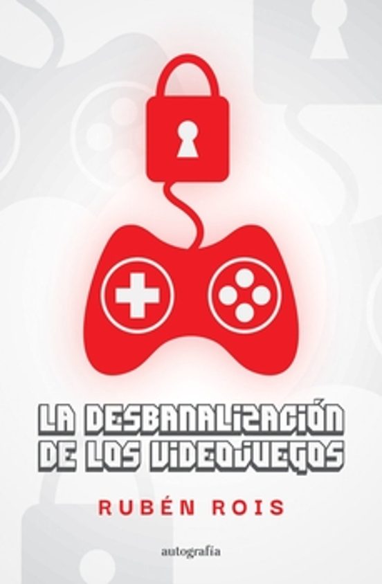 La Desbanalizacion De Los Videojuegos