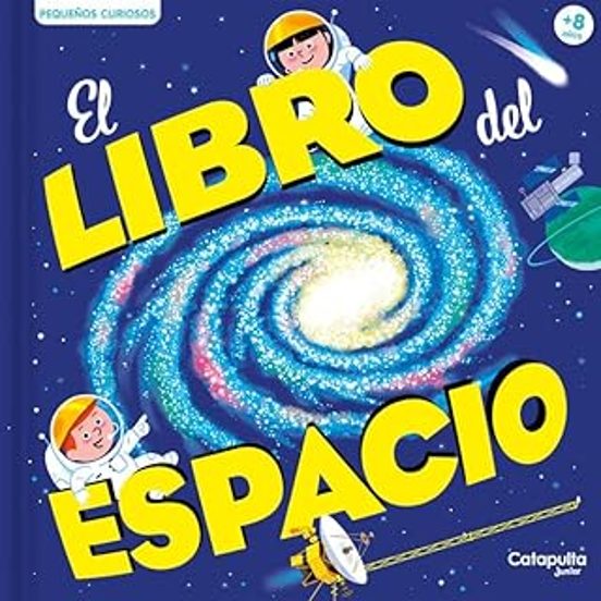 Pequeños Curiosos: El Libro Del Espacio