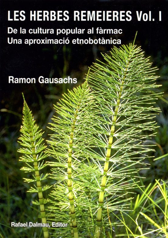 Les Herbes Remeieres Vol I De La Cultura Popular Al Farmac: Una Aproxi