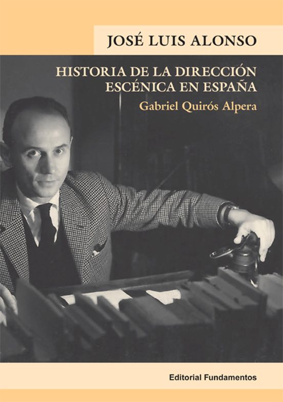 Jose Luis Alonso: Historia De La Direccion Escenica En España