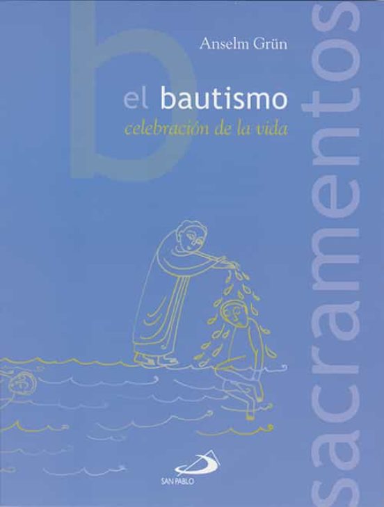 El Bautismo: Celebracion De La Vida