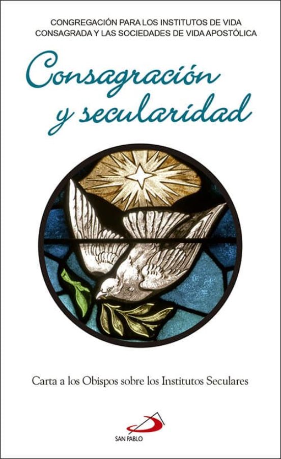 Consagracion Y Secularidad: Carta A Los Obispos Sobre Los Institutos S