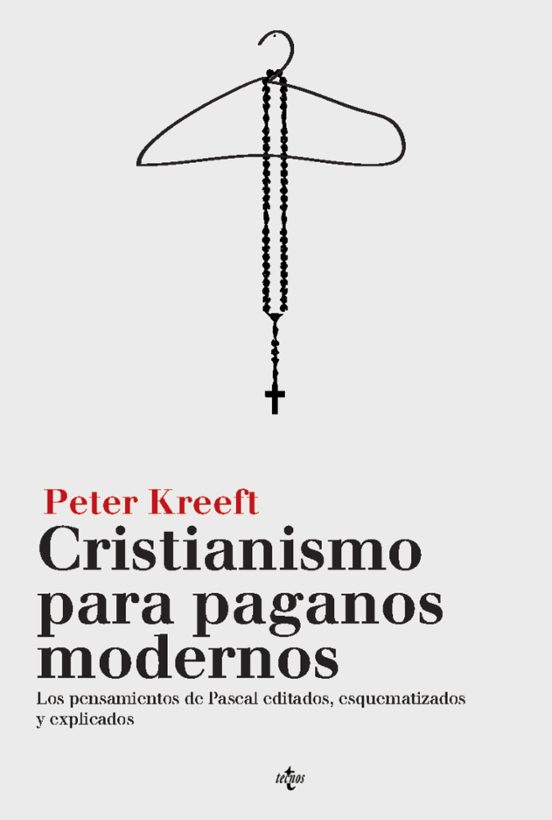 Cristianismo Para Paganos Modernos: Los Pensamientos De Pascal Editado