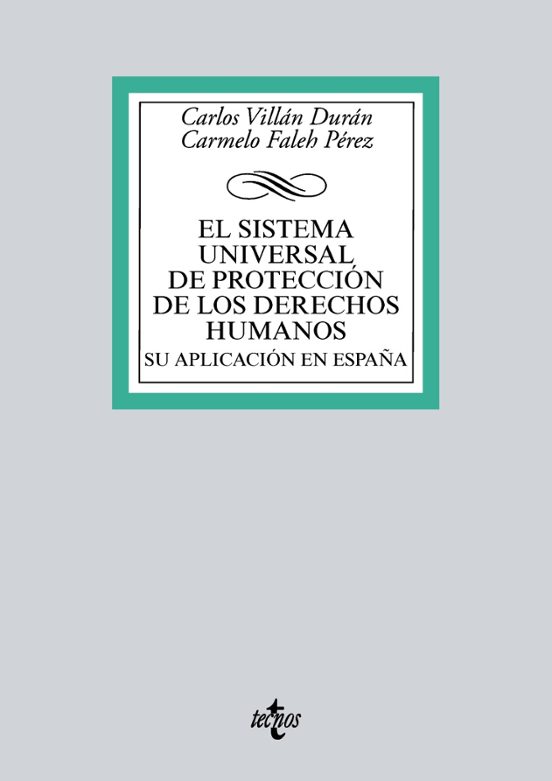 El Sistema Universal De Protección De Los Derechos Humanos. Su Aplicación En España