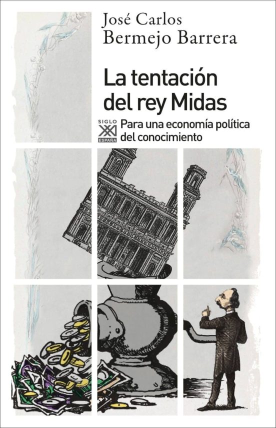 La Tentacion Del Rey Midas: Para Una Economia Politica Del Conocimient