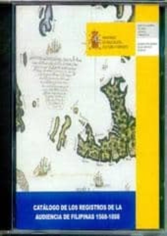 Catalogo De Los Registros De La Audiencia De Filipinas 1568-1808