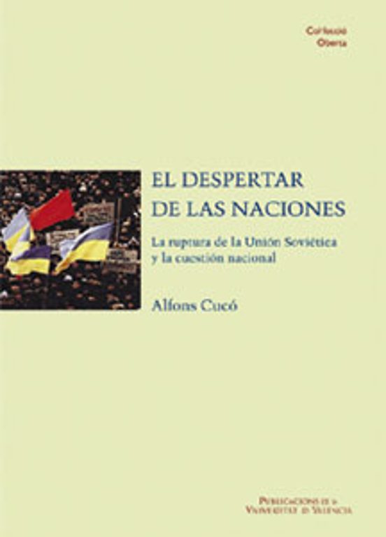 El Despertar De Las Naciones: La Ruptura De La Union Sovietica Y La Cu