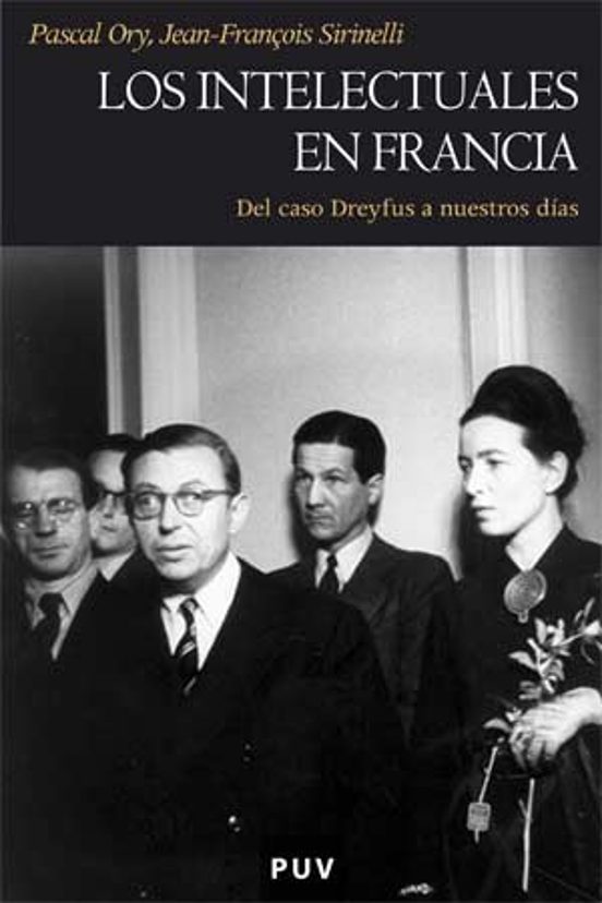 Los Intelectuales En Francia. Del Caso De Dreyfus A Nuestros Dias