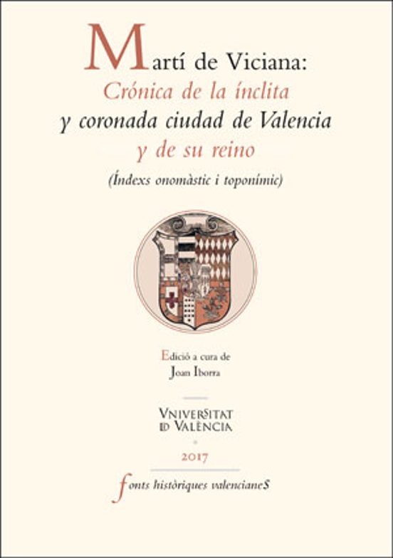 Martí De Viciana: Crónica De La Ínclita Y Coronada Ciudad De Valencia Y De Su Reino