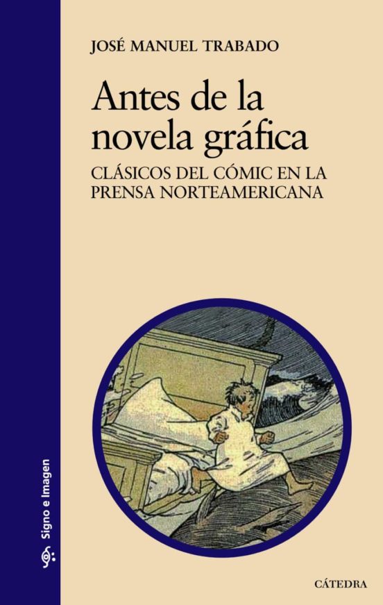 Antes De La Novela Grafica: Clasicos Del Comic En La Prensa Norte Amer