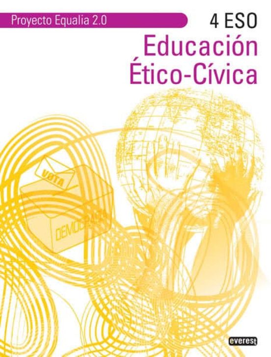 Educacion Etico-civica 4º Eso. Proyecto Equalia 2.0