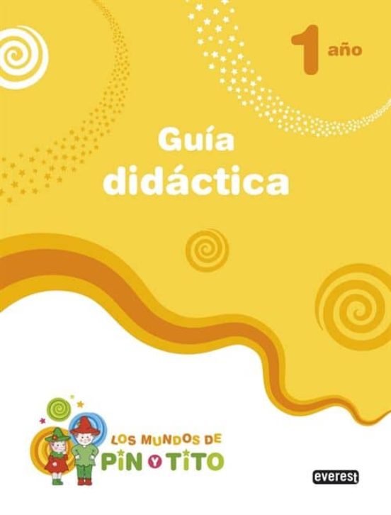 Los Mundos De Pin Y Tito. 1 Año. Guia Didactica