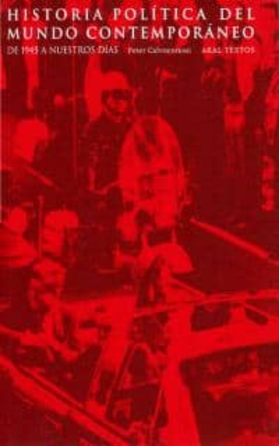 Historia Politica del Mundo Contemporaneo: De 1945 a Nuestros Dia S