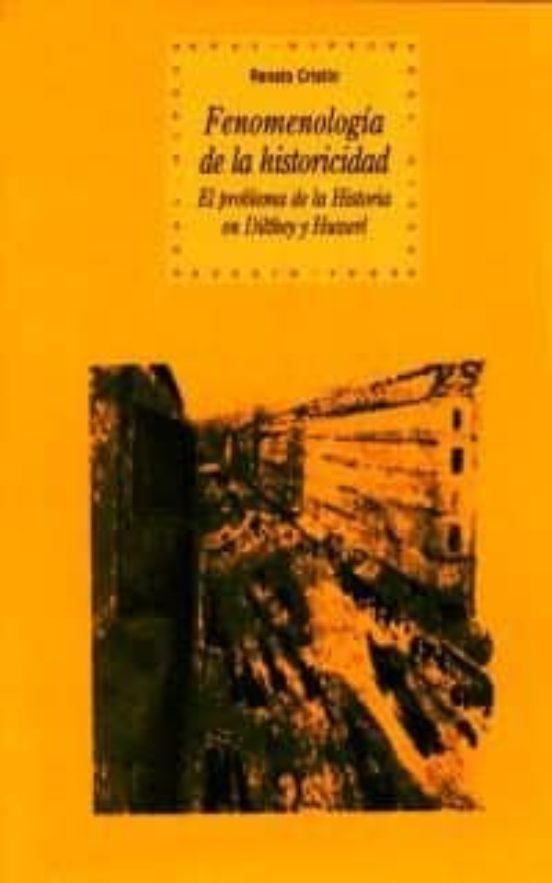 Fenomenologia De La Historicidad: El Problema De La Historia En D Ilth
