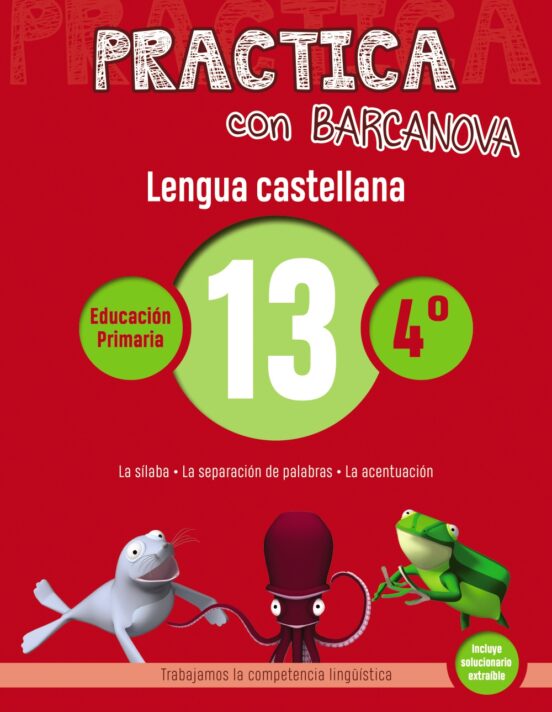 Practica Con Barcanova: Lengua Castellana 13: Ortografia 4º. 13