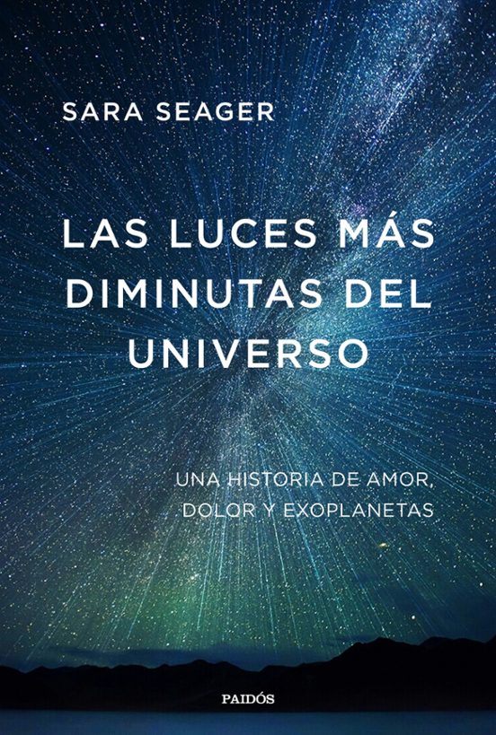 Las Luces Mas Diminutas Del Universo: Una Memoria Sobre Amor Dolor Y E