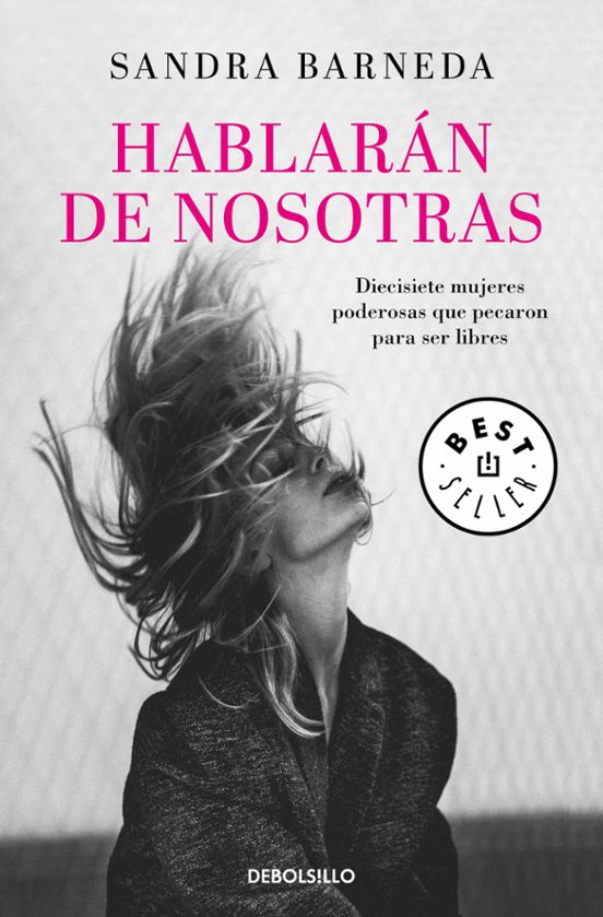 Hablaran De Nosotras: Diecisiete Mujeres Poderosas Que Pecaron Para Se