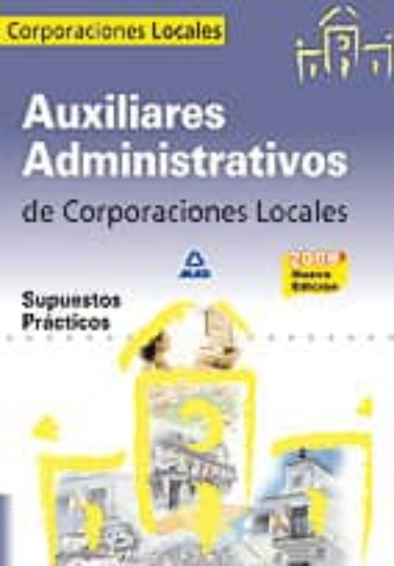 Auxiliares Administrativos De Corporaciones Locales. Supuestos Practic