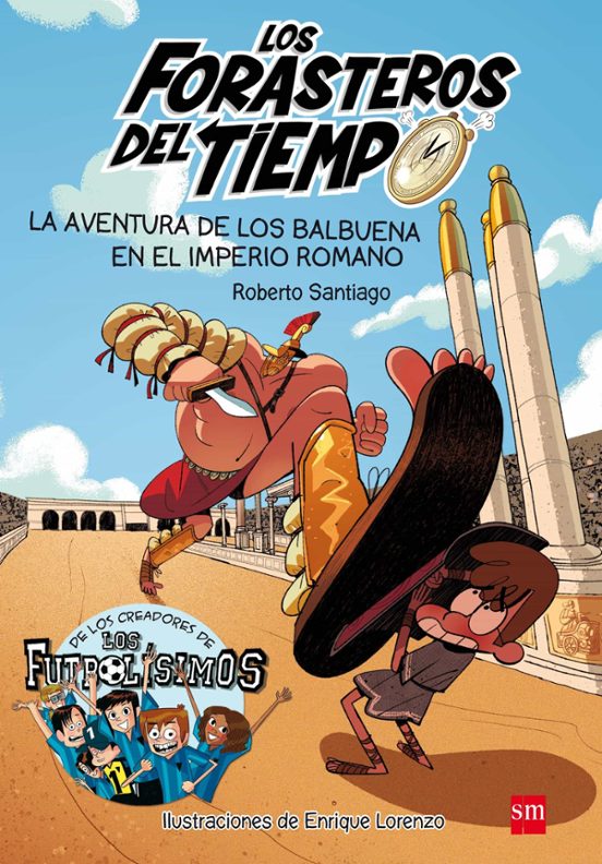 Forasteros Del Tiempo 3: Aventura De Los Balbuena En El Imperio Romano