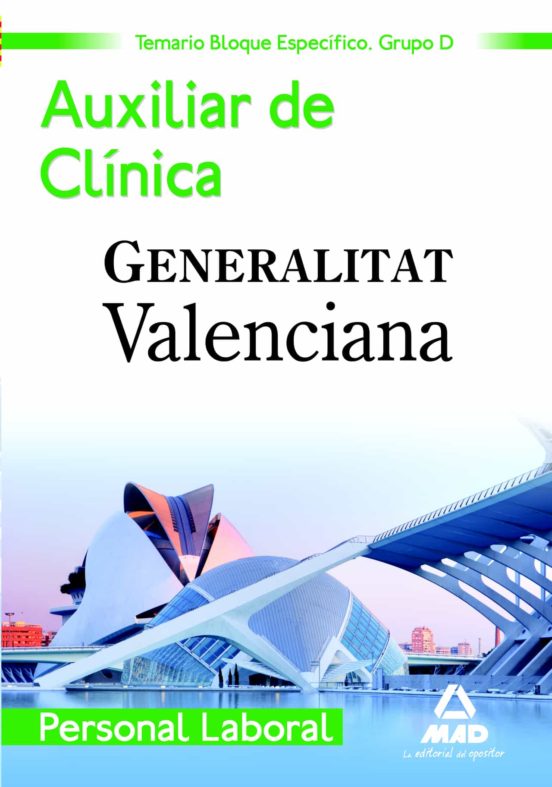 Personal Laboral De La Generalitat Valenciana. . Auxiliares De Clínica. Temario Bloque Específico