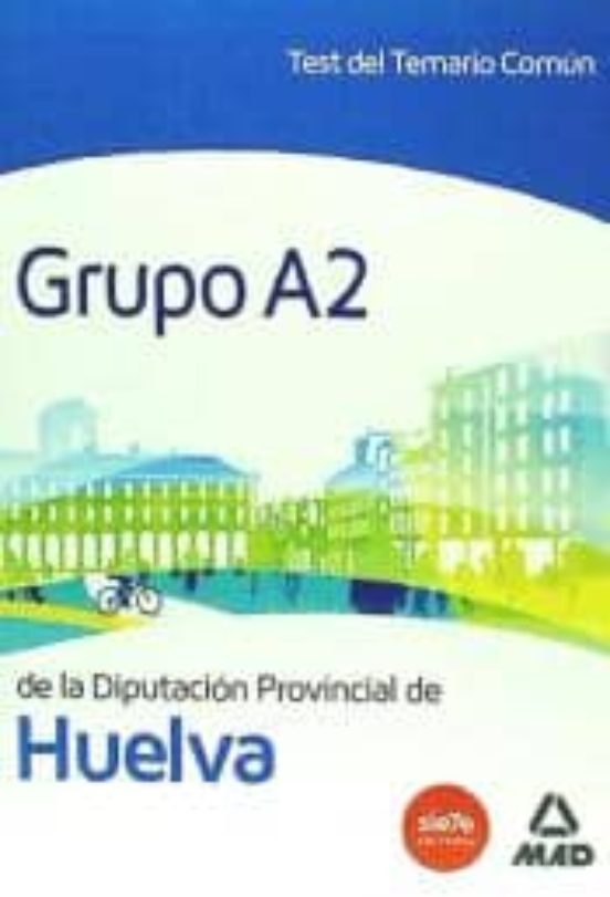 Grupo A2 De La Diputación Provincial De Huelva. Test Del Temario Común