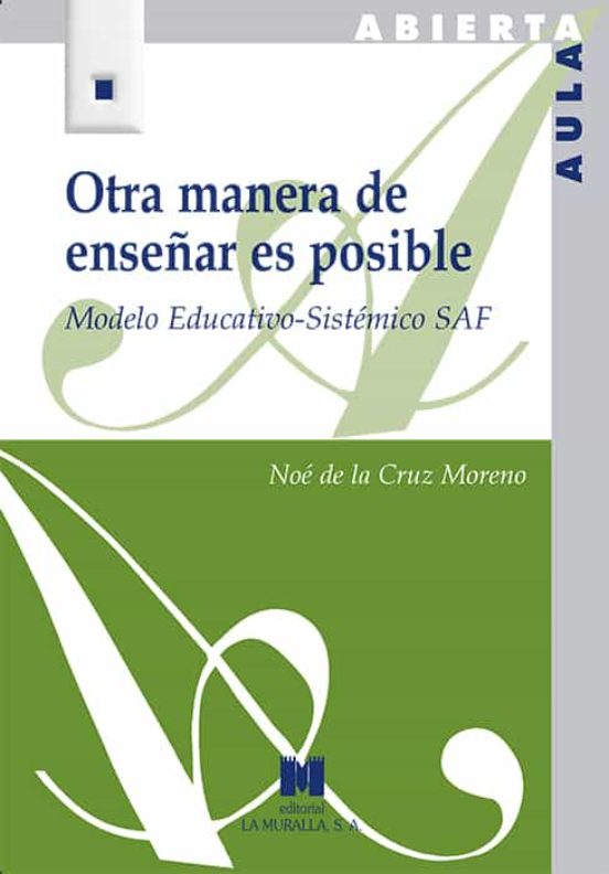 Otra Manera de Enseñar Es Posible: Modelo Educativo - Sistematico Saf