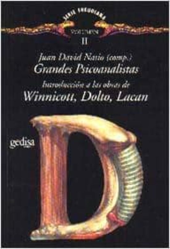 Introduccion A Las Obras De Winnicott Dolto Lacan: Grandes Psic Oanali