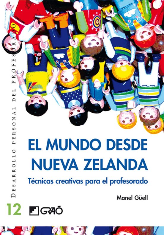 El Mundo Desde Nueva Zelanda: Tecnicas Creativas Para El Profesor Ado