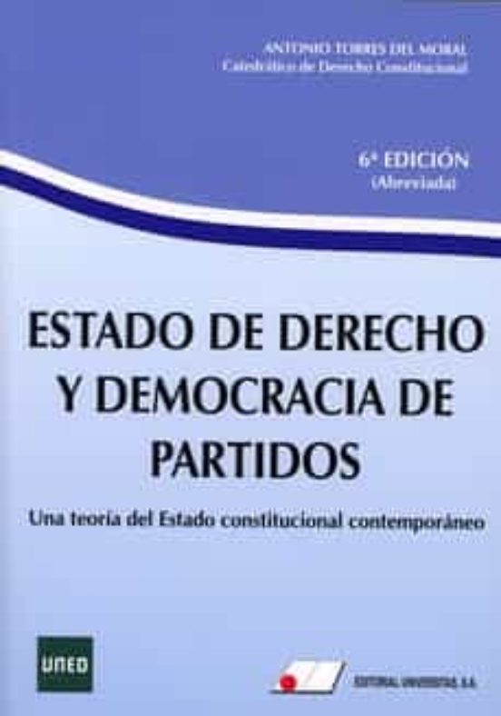 Estado De Derecho Y Democracia De Partidos. Una Teoría Del Estado Constitucional Contemporáneo