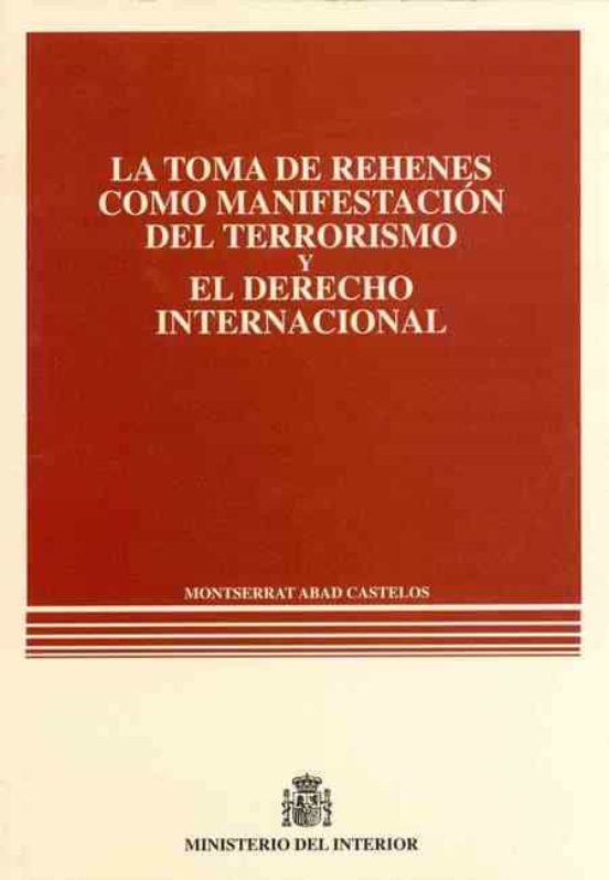 La Toma De Rehenes Como Manifestación Del Terrorismo Y El Derecho Internacional