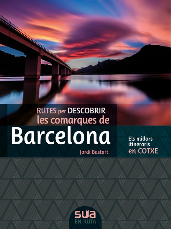 Rutes Per Descobrir Les Comarques De Barcelona. Els Millors Itine Rari
