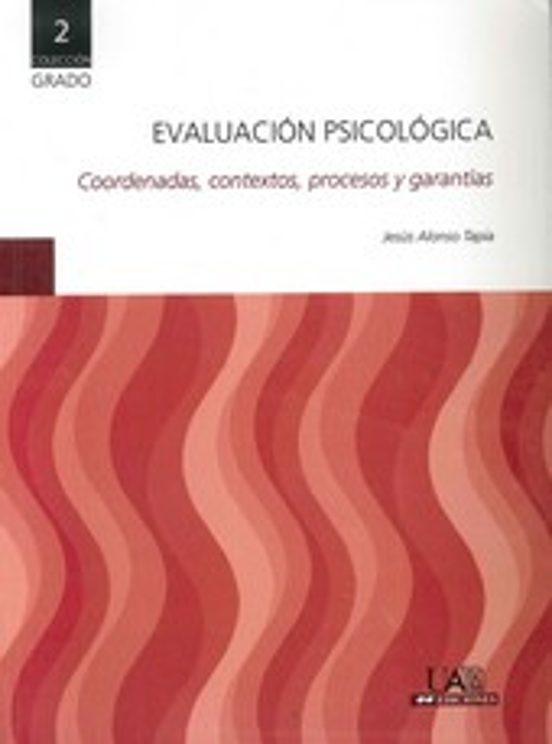 Evaluacion Psicologica: Coordenadas Contextos Procesos Y Garant Ias