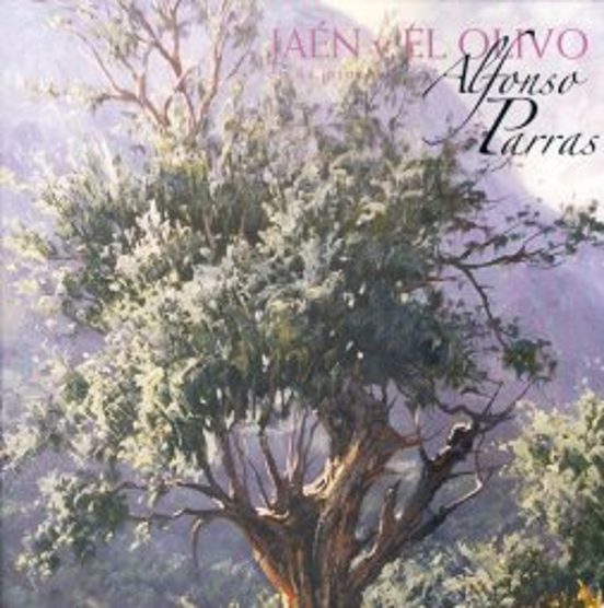 Jaén y el olivo en la pintura de Alfonso Parras