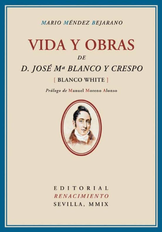 Vida Y Obras De Jose Maria Blanco Crespo