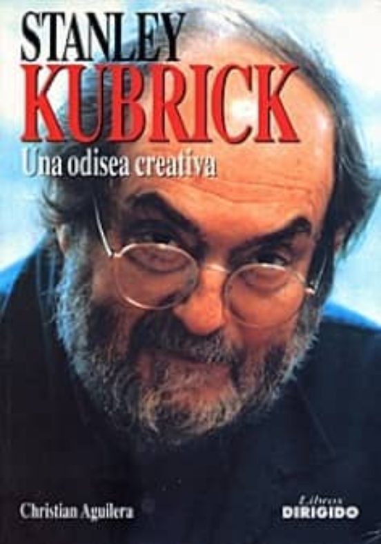 Stanley Kubrick: Una Odisea Creativa