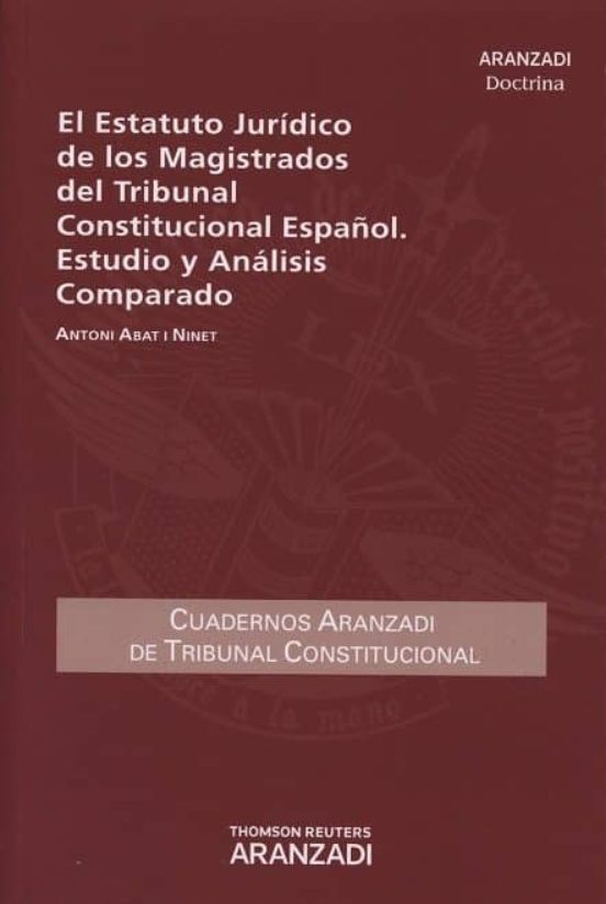 El Estatuto Jurídico De Los Magistrados Del Tribunal Constitucional Español. Estudio Y Análisis Comparado