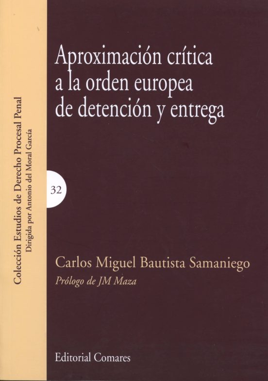 Aproximación Crítica A La Orden Europea De Detención Y Entrega