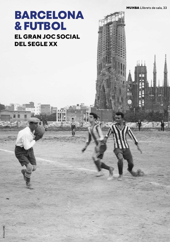 Barcelona & Futbol: El Gran Joc Social del Segle XX