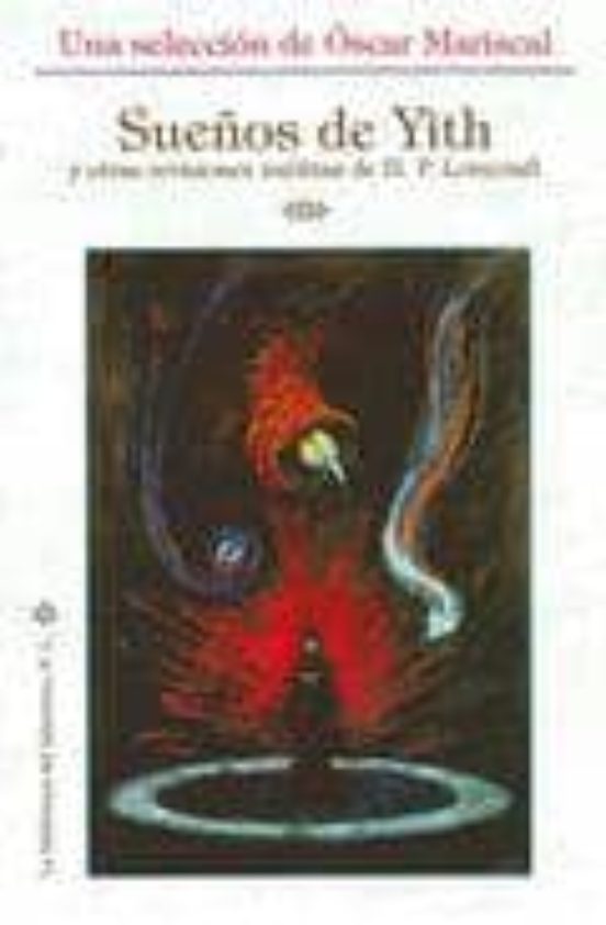 Sueños De Yith: Y Otras Revisiones Ineditas De H.p. Lovecraft