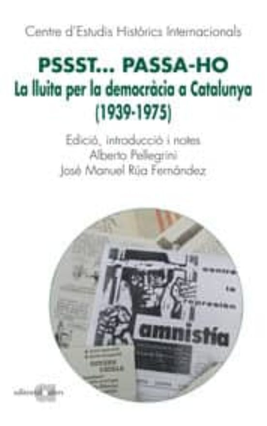 Pssst Passa-ho. La Lluita Per La Democracia A Catalunya