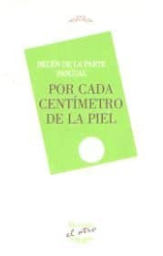Por Cada Centimetro De La Piel