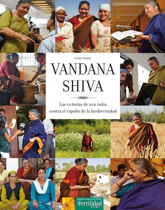 Vandana Shiva Las Victorias De Una India Contra El Expolio De La Biodi