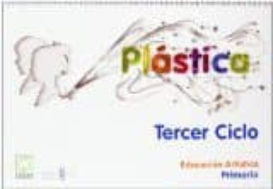 Plastica 3º Ciclo Primaria 5º 6º Primaria