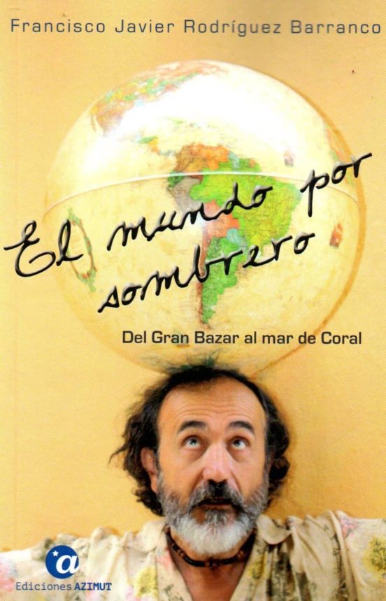 El Mundo Por Sombrero I: Del Gran Bazar Al Mar De Coral