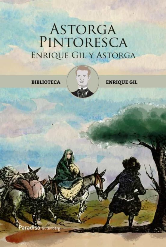 Astorga Pintoresca. Enrique Gil y Astorga