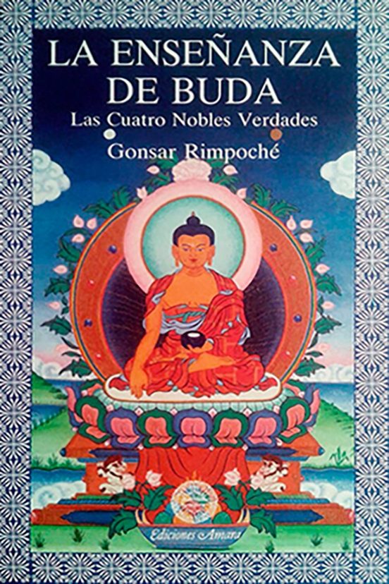 La Enseñanza De Buda: Las Cuatro Nobles Verdades