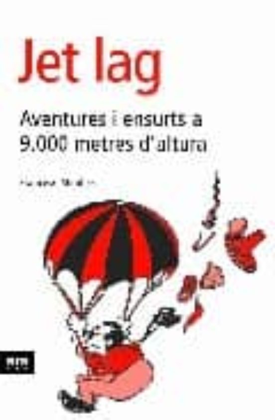 Jet Lag: Aventures I Ensurts A 9000 Metres Daltura