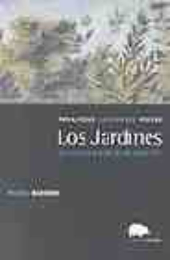 Los Jardines: Paisajistas Jardineros Poetas