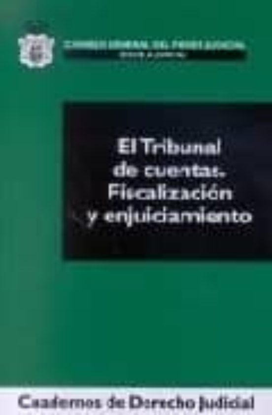 El Tribunal De Cuentas: Fiscalizacion Y Enjuciamiento